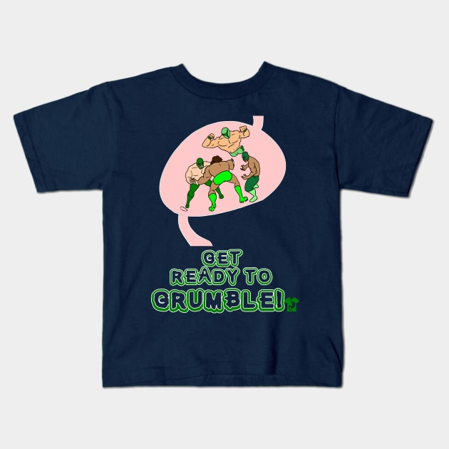 Get Ready to Grumble! Kids T-Shirt by theenvyofyourfriends